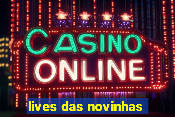 lives das novinhas